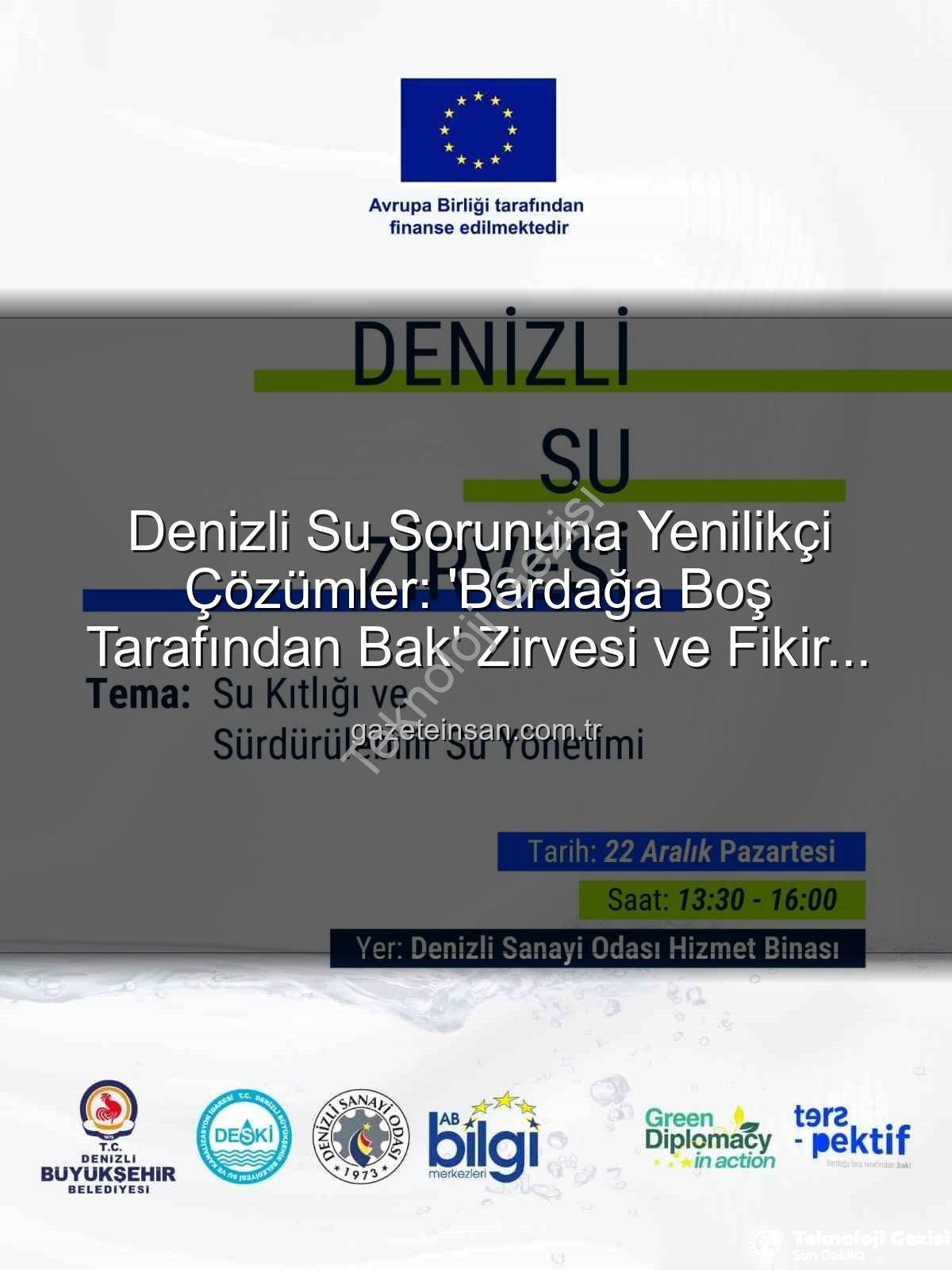 Denizli su sorunu - Denizli'nin Su Sorununa Yenilikçi Çözümler: Denizli Su Zirvesi'nde Ortak Akıl Buluşuyor