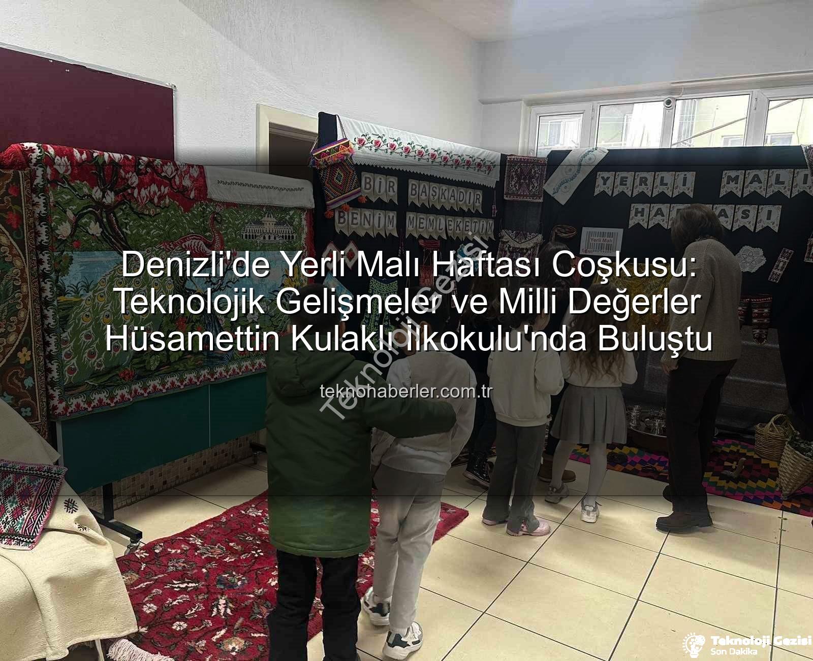yerli malı haftası - Hüsamettin Kulaklı İlkokulu'nda Yerli Malı Haftası: Teknolojik Hamleler ve Milli Değerler Coşkuyla Kutlandı!